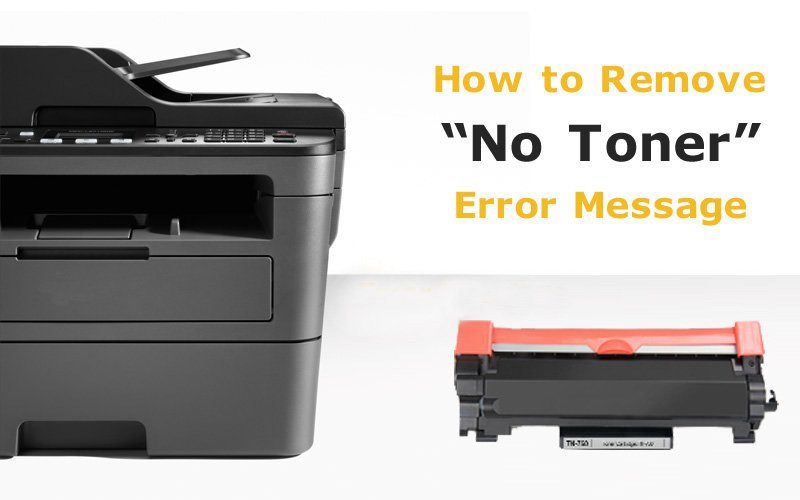 how to remove no toner error message of the printer use tn760